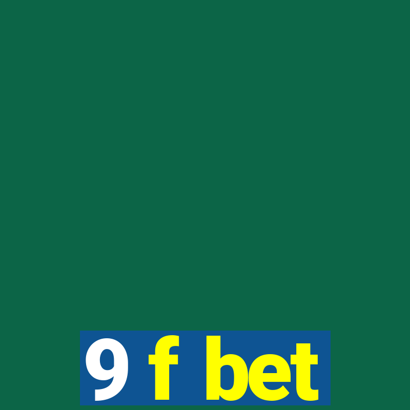 9 f bet